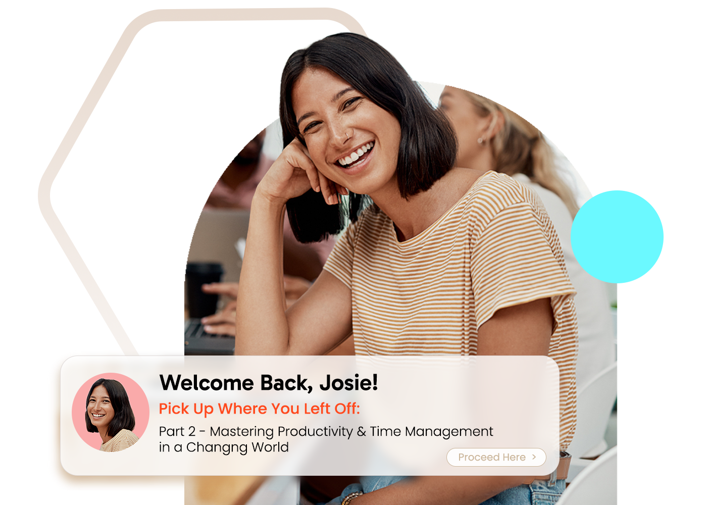 woman smiling with overlay box stating "Welcome Back Jane!"